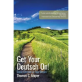 Get Your Deutsch On!: Basic German in Two Weeks