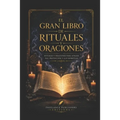 Gran libro de rituales y oraciones: Ritos y oraciones