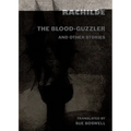 The Blood-Guzzler and Other Stories