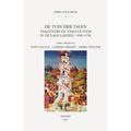 de Tuin Der Talen: Taalstudie En Taalcultuur in de Lage Landen, 1450-1750