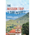 The Mission Trip to San Pedro 2