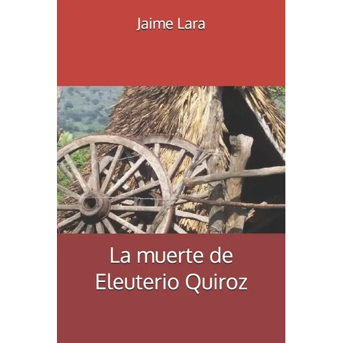 La muerte de Eleuterio Quiroz
