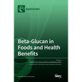Beta-Glucan in Foods and Health Benefits