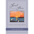 Sacred Stories: a caregiver's journey through Alzheimer's