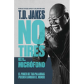 No Tires El Micrófono: El Poder de Tus Palabras Puede Cambiar El Mundo