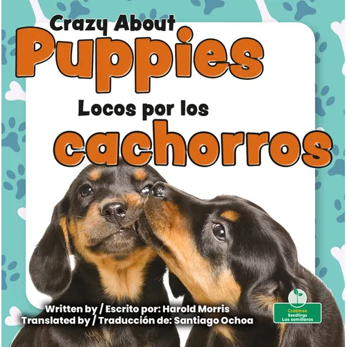 Locos Por Los Cachorros (Crazy about Puppies) Bilingual Eng/Spa