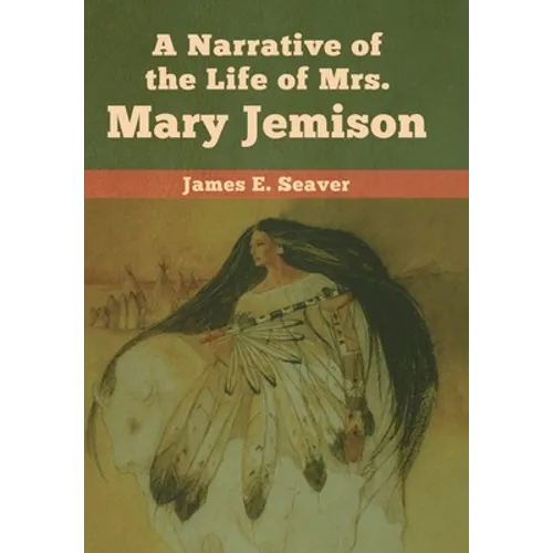 A Narrative of the Life of Mrs. Mary Jemison