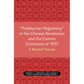 "Proletarian Hegemony" in the Chinese Revolution and the Canton Commune of 1927