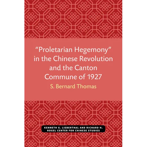 "Proletarian Hegemony" in the Chinese Revolution and the Canton Commune of 1927