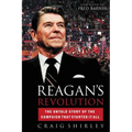 Reagan's Revolution: The Untold Story of the Campaign That Started It All