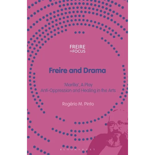 Freire and Drama: 'Marília', a Play - Anti-Oppression and Healing in the Arts