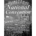 The Democratic National Convention: The History of the Democratic Party's Presidential Candidates and Platforms