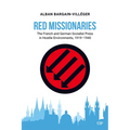 Red Missionaries: The French and German Socialist Press in Hostile Environments, 1919-1940