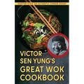 Victor Sen Yung's Great Wok Cookbook - from Hop Sing, the Chinese Cook in the Bonanza TV Series