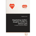 Negotiating mother-daughter conflict in Gilmore girls