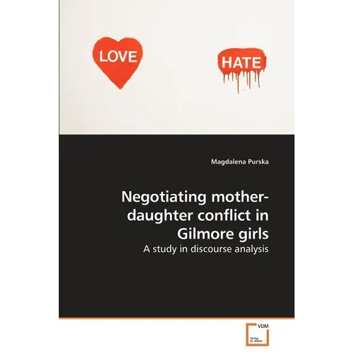 Negotiating mother-daughter conflict in Gilmore girls