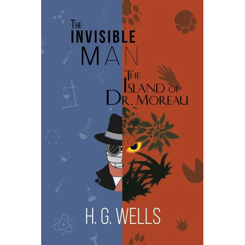 The Invisible Man and The Island of Dr. Moreau (A Reader's Library Classic Hardcover)