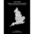 Old English Charms, Poems, and Proverbs 1