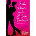 Who Wants To Be a Sex Goddess