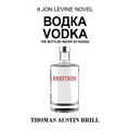 водка Vodka: The Bottled Water of Russia - A Jon Levine Novel