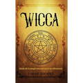 Wicca: Guide de la magie wiccane pour les débutants