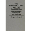 The Supreme Court and the Mass Media: Selected Cases, Summaries, and Analyses