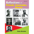 Reflections on Friends, Comrades and Heroes