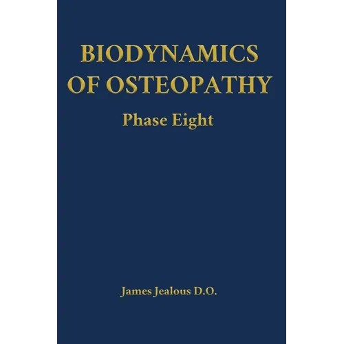 Biodynamics of Osteopathy Phase Eight