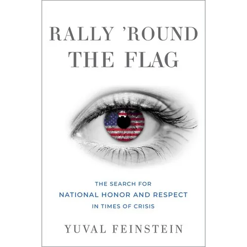 Rally 'Round the Flag: The Search for National Honor and Respect in Times of Crisis