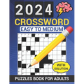 2024 Crossword Puzzles Book For Adults With Solution: Easy to Medium Crosswords Book for Seniors and Teens - Large Print, Anti eye strain Entertaining