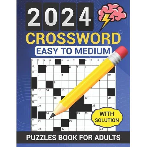 2024 Crossword Puzzles Book For Adults With Solution: Easy to Medium Crosswords Book for Seniors and Teens - Large Print, Anti eye strain Entertaining