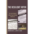 The Resilient Voter: Stressful Polling Places and Voting Behavior