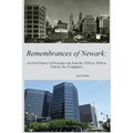 Remembrances of Newark: An Oral History of Everyday Life from the 1920's to 2020 as Told by Her Firefighters
