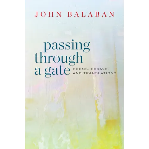 Passing Through a Gate: Poems, Essays, and Translations