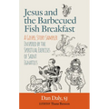 Jesus and the Barbecued Fish Breakfast