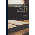 Bradwardine and the Pelagians: a Study of His "De Causa Dei" and Its Opponents; 5