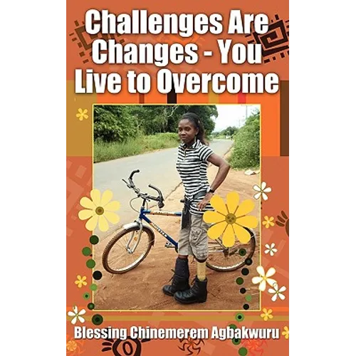 Challenges Are Changes - You Live to Overcome
