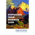 Dispatches from Mormon Zion