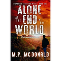 Alone at the End of the World: A Post-Apocalyptic Adventure