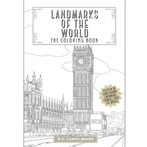 Landmarks Of The World: The Coloring Book: Color In 30 Hand-Drawn Landmarks From All Over The World
