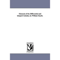 Elements of the Differential and integral Calculus, by William Smyth.