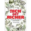 Rich Get Richer, The: American Wage, Wealth and Income Inequality