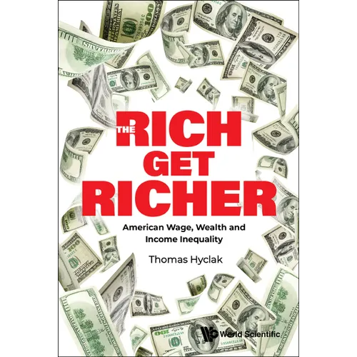 Rich Get Richer, The: American Wage, Wealth and Income Inequality