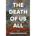 The Death of Us All: Inspired by the extraordinary life of Sister Dorothy Stang