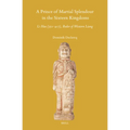 A Prince of Martial Splendour in the Sixteen Kingdoms: Li Hao (351-417), Ruler of Western Liang