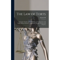 The law of Torts: A Concise Treatise on Civil Liability at Common law and Under Modern Statutes for Actionable Wrongs to Person and Property