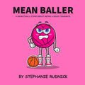 Mean Baller: A Basketball Story About Being A Good Teammate