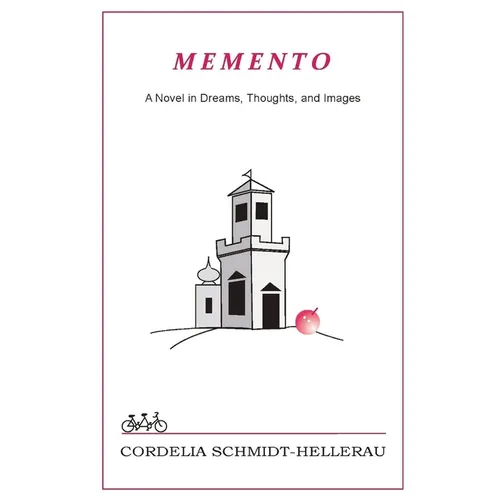 Memento: A Novel in Dreams, Thoughts, and Images: A Novel in Dreams, Thoughts, and Images