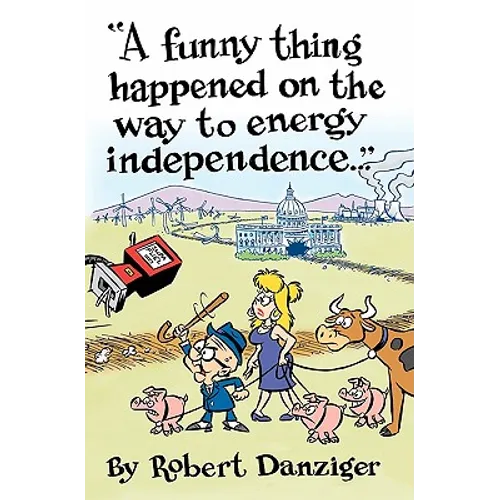 A Funny Thing Happened on the Way to Energy Independence
