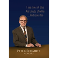 Peter Schmidt Memoirs: I see skies of blue and clouds of white...and Red roses too